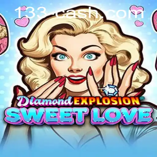 DiamondExplosionSweetLove: A Thrilling Game of Chance with 133cash
